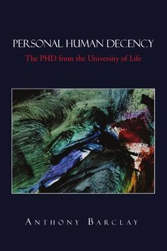 portada Personal Human Decency: The phd From the University of Life (en Inglés)