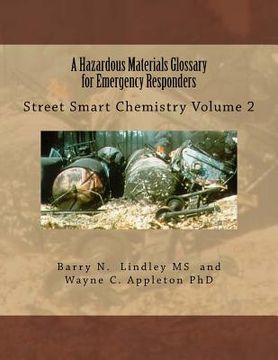 portada A Hazardous Materials Glossary for Emergency Responders: Street Smart Chemistry Volume 2 (in English)