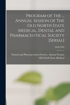 portada Program of the ... Annual Session of The Old North State Medical, Dental and Pharmaceutical Society [serial]; 53rd(1940) (en Inglés)
