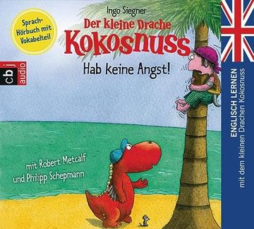 portada Der Kleine Drache Kokosnuss - hab Keine Angst!  Englisch Lernen mit dem Kleinen Drachen Kokosnuss. - Sprach-Hörbuch mit Vokabelteil