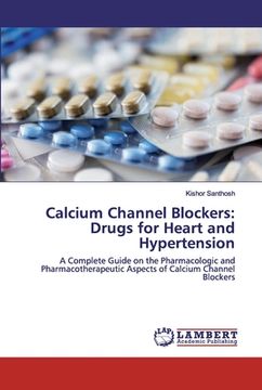 portada Calcium Channel Blockers: Drugs for Heart and Hypertension (en Inglés)