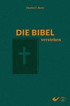 portada Die Bibel Verstehen: Das Handbuch Systematischer Theologie für Jedermann (in German)