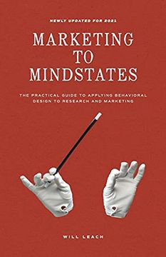 portada Marketing to Mindstates: The Practical Guide to Applying Behavior Design to Research and Marketing (in English)