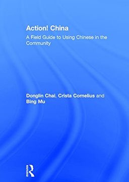portada Action! China: A Field Guide to Using Chinese in the Community (en Inglés)