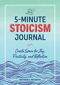 portada The 5-Minute Stoicism Journal: Create Space for Joy, Positivity, and Reflection (en Inglés)