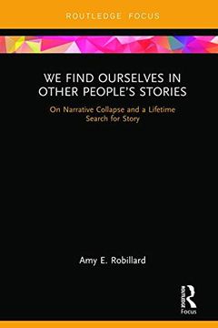 portada We Find Ourselves in Other People’S Stories: On Narrative Collapse and a Lifetime Search for Story (en Inglés)