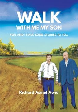 portada Walk With Me, My Son: You and I Have Some Stories to Tell (in English)
