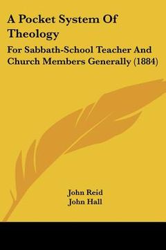 portada a pocket system of theology: for sabbath-school teacher and church members generally (1884) (en Inglés)