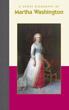 portada A Short Biography of Martha Washington (en Inglés)