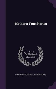 portada Mother's True Stories (en Inglés)