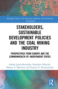 portada Stakeholders, Sustainable Development Policies and the Coal Mining Industry: Perspectives From Europe and the Commonwealth of Independent States. Industries and Sustainable Development) (en Inglés)
