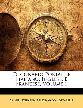 portada dizionario portatile italiano, inglese, e francese, volume 1 (in English)