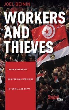 portada Workers and Thieves: Labor Movements and Popular Uprisings in Tunisia and Egypt