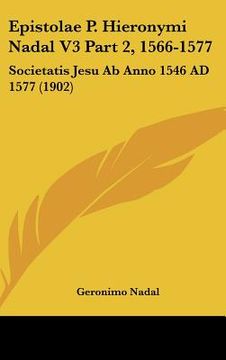 portada epistolae p. hieronymi nadal v3 part 2, 1566-1577: societatis jesu ab anno 1546 ad 1577 (1902)