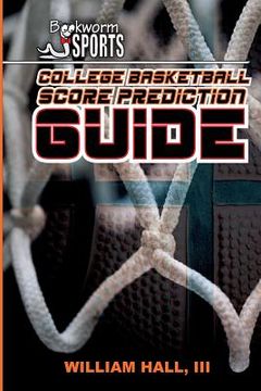 portada College Basketball Score Prediction Guide