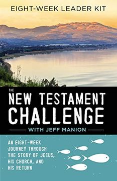 portada The new Testament Challenge Leader'S Kit: An Eight-Week Journey Through the Story of Jesus, his Church, and his Return (en Inglés)