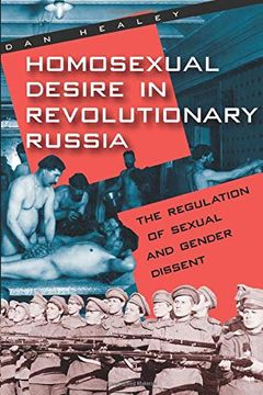 portada Homosexual Desire in Revolutionary Russia: The Regulation of Sexual and Gender Dissent (Chicago History of American Civilization (Paperback)) (en Inglés)