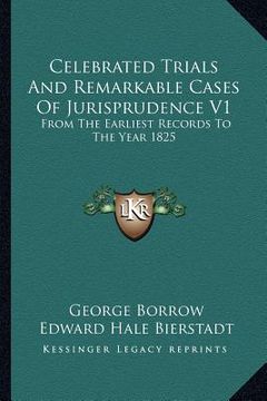 portada celebrated trials and remarkable cases of jurisprudence v1: from the earliest records to the year 1825 (en Inglés)