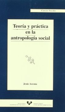 portada Teoria y Practica en la Antropologia Social (in Spanish)