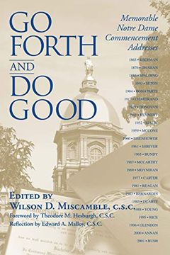 portada Go Forth and do Good: Memorable Notre Dame Commencement Addresses (en Inglés)