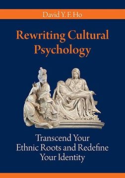 portada Rewriting Cultural Psychology: Transcend Your Ethnic Roots and Redefine Your Identity (in English)