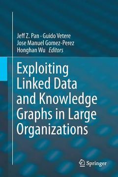 portada Exploiting Linked Data and Knowledge Graphs in Large Organisations (en Inglés)