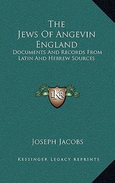 portada the jews of angevin england: documents and records from latin and hebrew sources