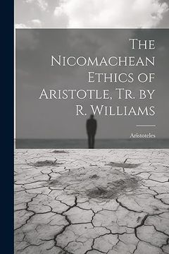 portada The Nicomachean Ethics of Aristotle, tr. By r. Williams (en Inglés)