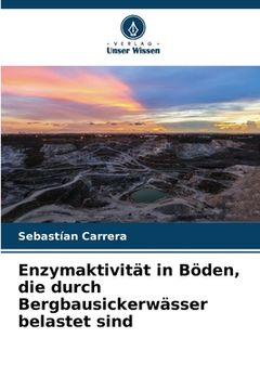 portada Enzymaktivität in Böden, die durch Bergbausickerwässer belastet sind (en Alemán)