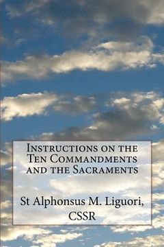 portada Instructions on the Ten Commandments and the Sacraments (en Inglés)