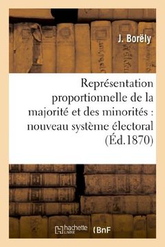 portada Representation Proportionnelle de La Majorite Et Des Minorites: Nouveau Systeme Electoral (Sciences Sociales) (French Edition) (en Francés)
