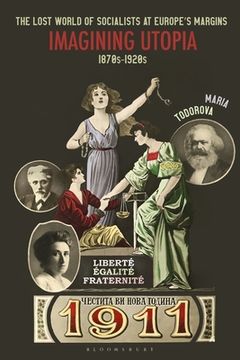 portada The Lost World of Socialists at Europe's Margins: Imagining Utopia, 1870s - 1920s (en Inglés)