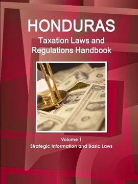portada Honduras Taxation Laws and Regulations Handbook Volume 1 Strategic Information and Basic Laws (en Inglés)