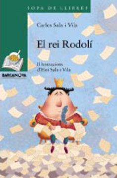 portada El rei Rodolí (Llibres Infantils I Juvenils - Sopa De Llibres. Sèrie Verda) (in Catalá)