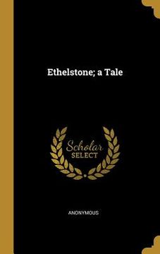 portada Ethelstone; a Tale (en Inglés)