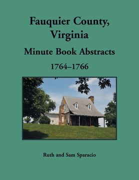 portada Fauquier County, Virginia Minute Book, 1764-1766 (en Inglés)