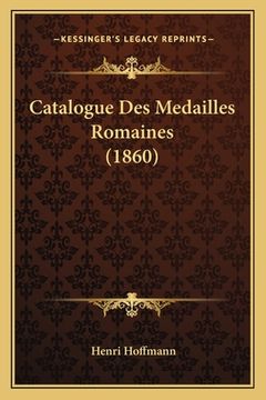 portada Catalogue Des Medailles Romaines (1860) (en Francés)