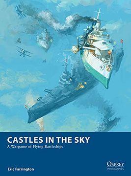 portada Castles in the Sky: A Wargame of Flying Battleships (Osprey Wargames) (en Inglés)