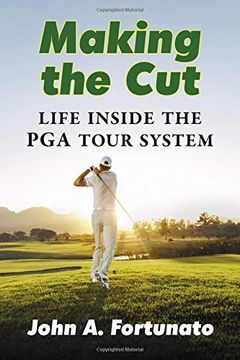 portada Making the Cut: Life Inside the pga Tour System 