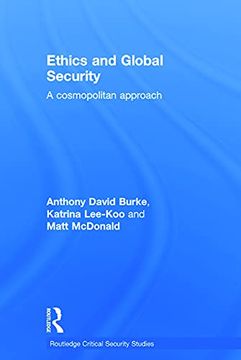 portada Ethics and Global Security: A Cosmopolitan Approach (Routledge Critical Security Studies) (en Inglés)
