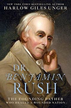 portada Dr. Benjamin Rush: The Founding Father who Healed a Wounded Nation (en Inglés)