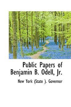 portada public papers of benjamin b. odell, jr.