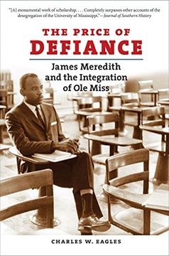 portada The Price of Defiance: James Meredith and the Integration of Ole Miss