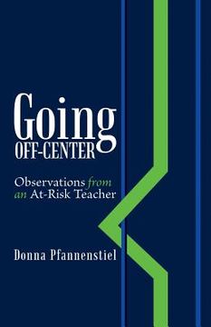 portada Going Off-Center: Observations from an At-Risk Teacher (en Inglés)