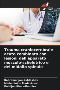portada Trauma craniocerebrale acuto combinato con lesioni dell'apparato muscolo-scheletrico e del midollo spinale (en Italiano)