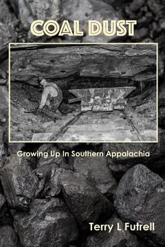 portada Coal Dust: Growing Up in Southern Appalachia (en Inglés)