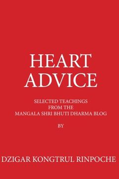 portada Heart Advice: Selected Teachings from the MSB Dharma Blog by Dzigar Kongtrul Rinpoche: Volume 1