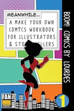portada Boom! Comics by Lourdes: A What Happens Next Comic Book for Budding Illustrators and Story Tellers (en Inglés)