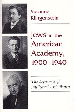 portada Jews in American Academy, 1900-1940: The Dynamics of Intellectual Assimilation (Judaic Traditions in Literature, Music, and Art) (en Inglés)