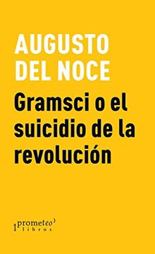 portada Gramsci o el Suicidio de la Revolucion